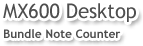 MX600 Desktop Bundle Note Counter
