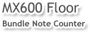 MX600 Floor Bundle Note Counter