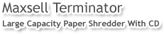 Maxsell Terminator – Large Capacity Paper Shredder With CD